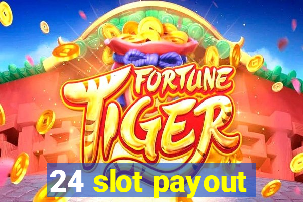 24 slot payout