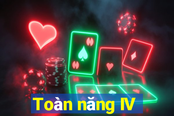 Toàn năng IV