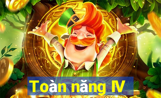 Toàn năng IV