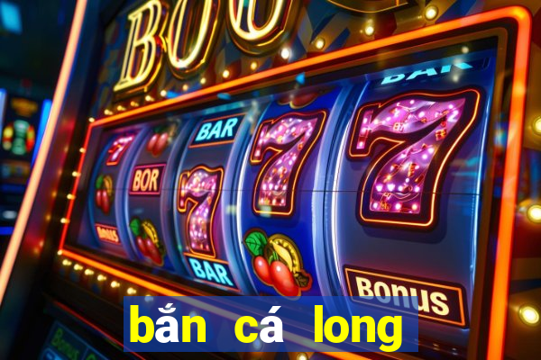 bắn cá long vương 2020