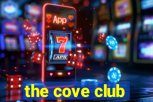 the cove club