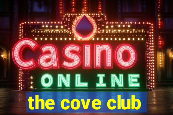 the cove club