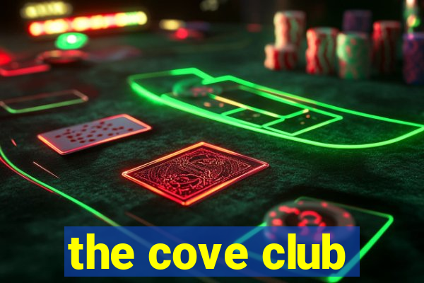 the cove club