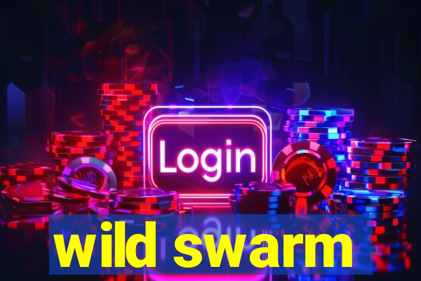 wild swarm