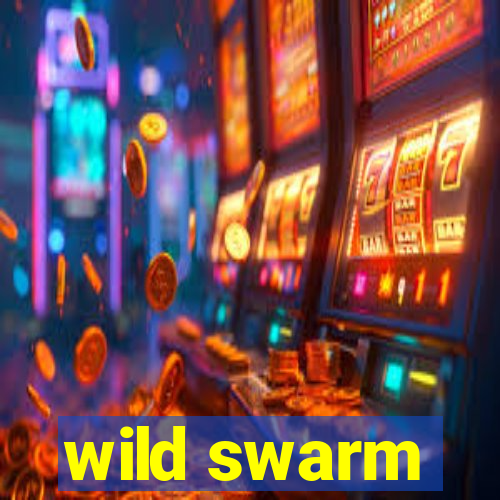 wild swarm