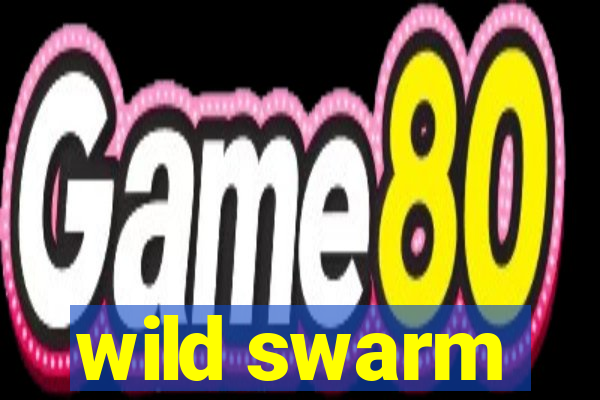 wild swarm