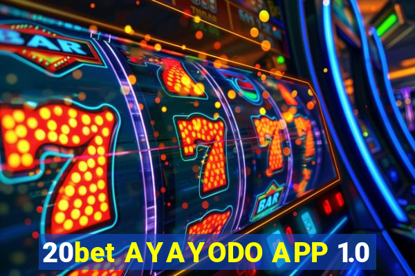 20bet AYAYODO APP 1.0