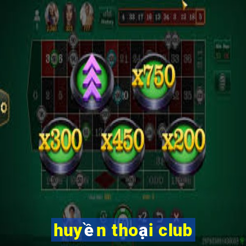 huyền thoại club