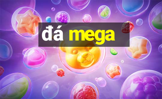 đá mega