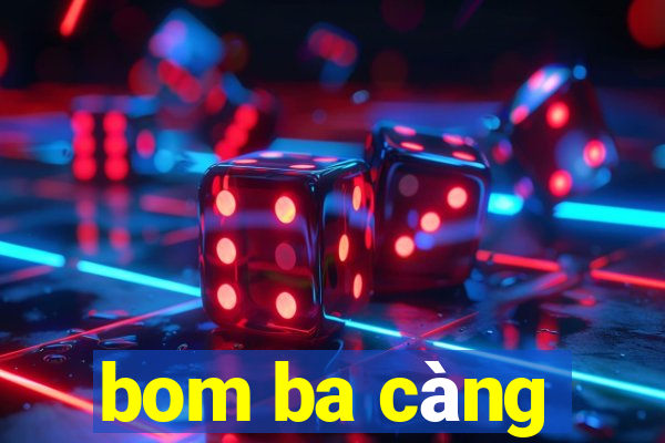 bom ba càng