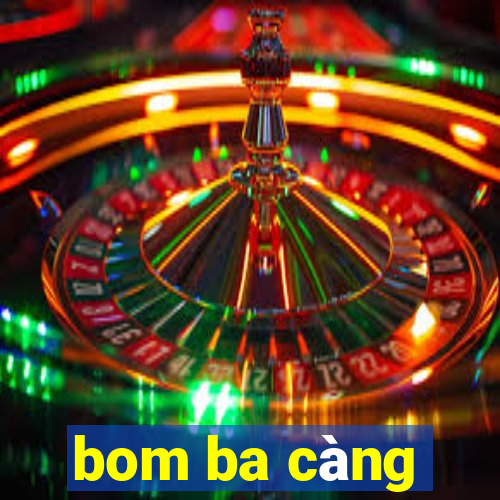 bom ba càng