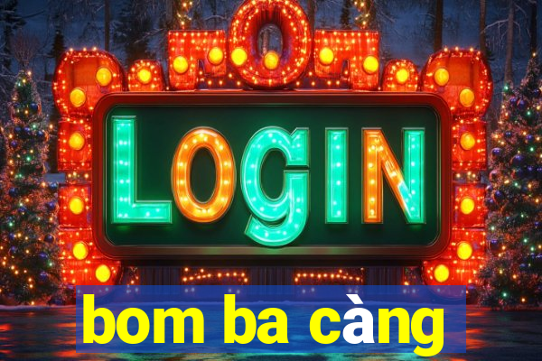 bom ba càng