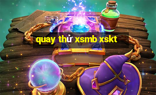 quay thử xsmb xskt