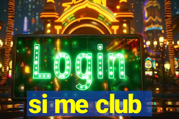 si me club