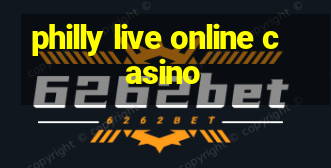 philly live online casino