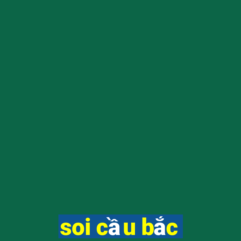 soi cầu bắc