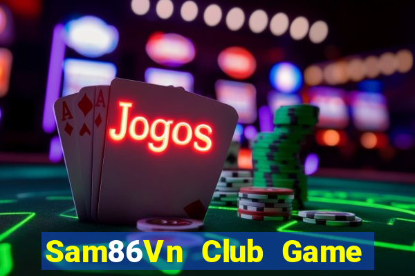 Sam86Vn Club Game Bài Rồng Lửa