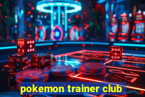 pokemon trainer club