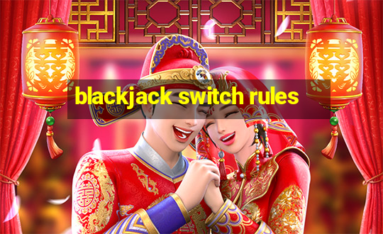 blackjack switch rules