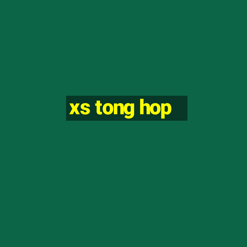 xs tong hop