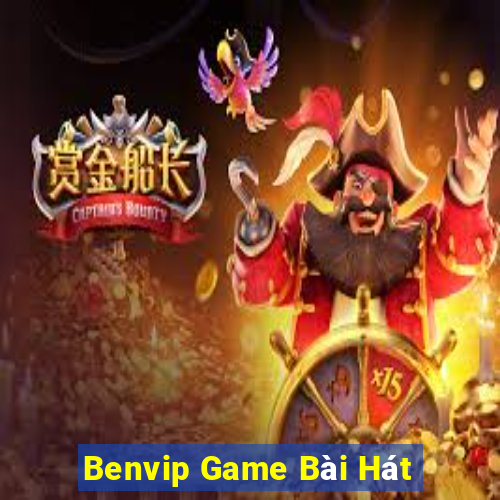 Benvip Game Bài Hát