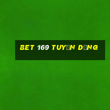 bet 169 tuyển dụng