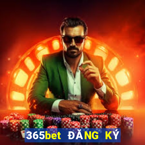 365bet ĐĂNG KÝ TẢI XUỐNG