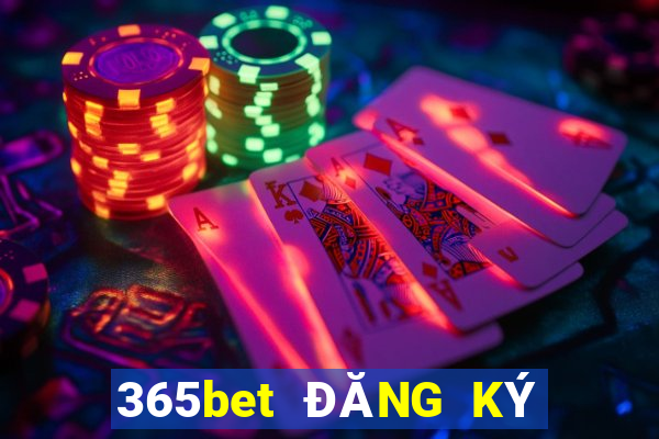 365bet ĐĂNG KÝ TẢI XUỐNG