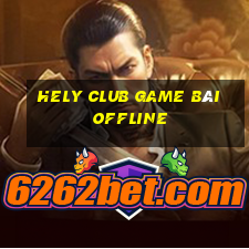 Hely Club Game Bài Offline