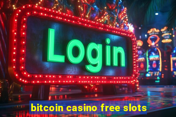 bitcoin casino free slots