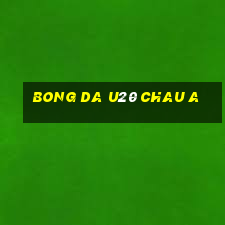 bong da u20 chau a