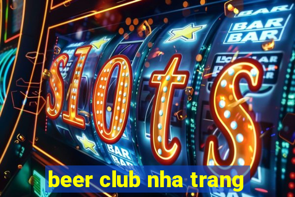 beer club nha trang