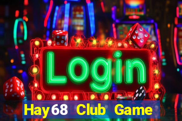 Hay68 Club Game Bài Vui