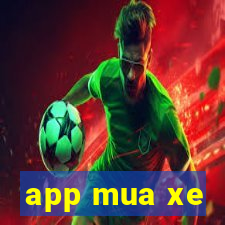 app mua xe