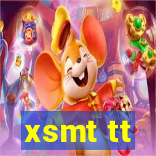 xsmt tt