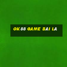 Ok88 Game Bài Lá