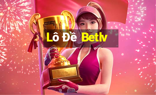 Lô Đề Betlv