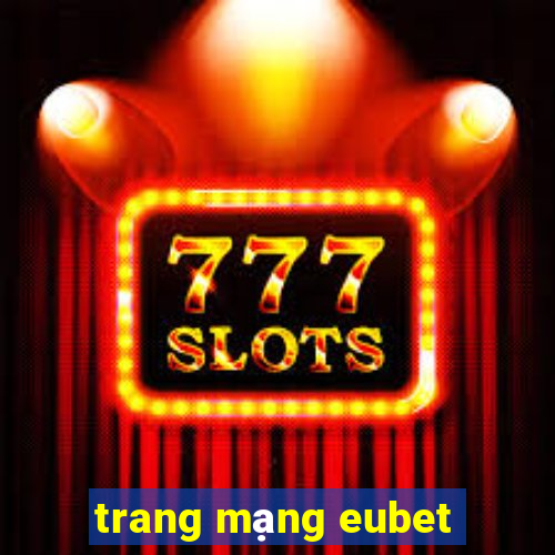 trang mạng eubet