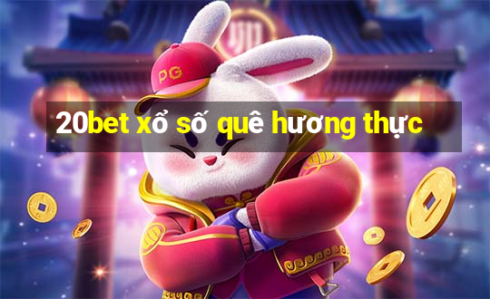 20bet xổ số quê hương thực