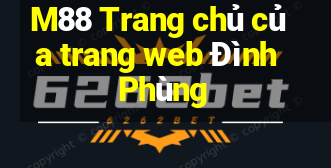 M88 Trang chủ của trang web Đình Phùng