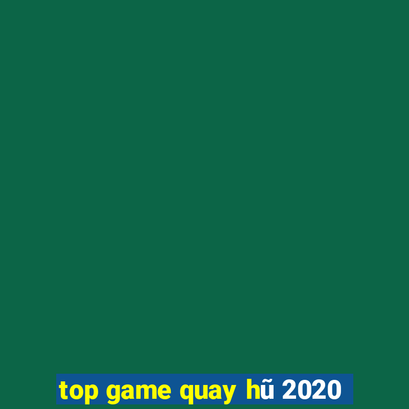 top game quay hũ 2020