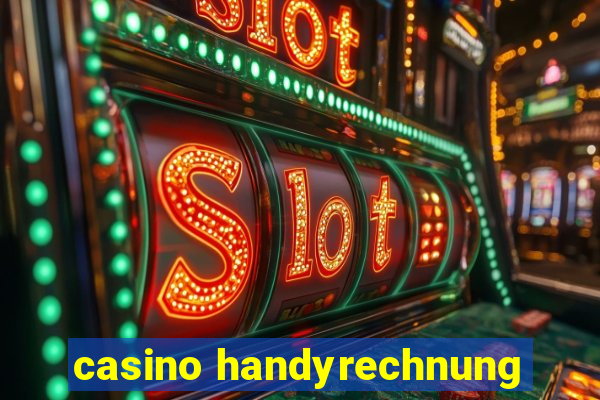 casino handyrechnung