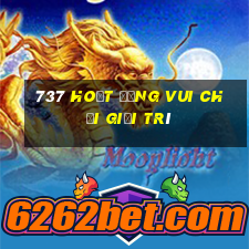 737 hoạt động vui chơi giải trí