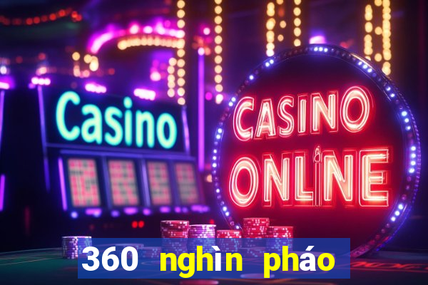 360 nghìn pháo để bắt cá