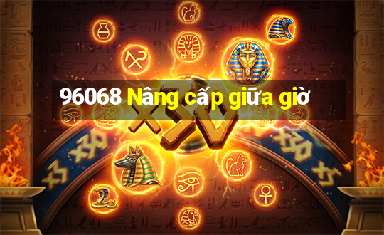 96068 Nâng cấp giữa giờ