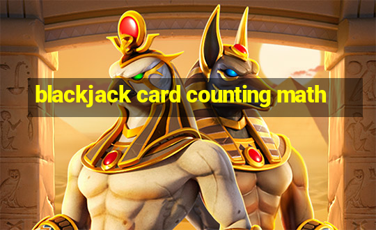 blackjack card counting math