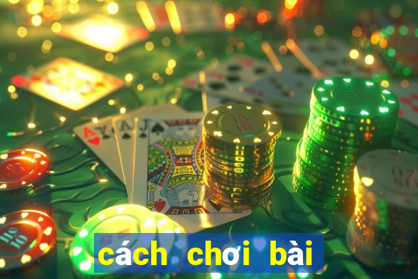 cách chơi bài ở casino