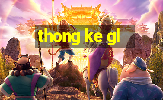 thong ke gl