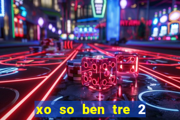 xo so ben tre 2 3 2024