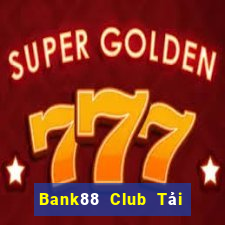 Bank88 Club Tải Game Bài B52